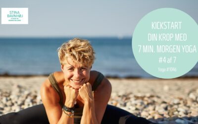 #1046 Kickstart din krop med 7 min. morgen yoga 4 af 7