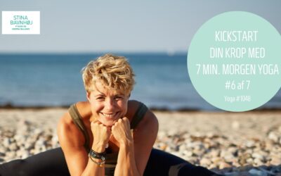 #1048 Kickstart din krop med 7 min. morgen yoga 6 af 7