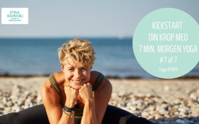 #1049 Kickstart din krop med 7 min. morgen yoga 7 af 7