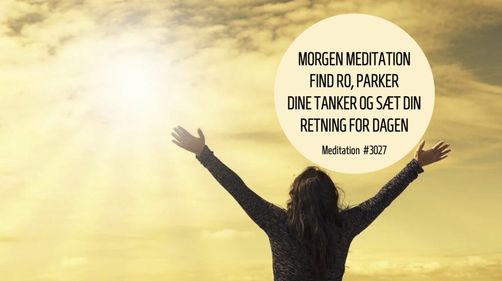 #3027 Morgenmeditation Find ro Parker dine tanker Sæt din retning for dagen